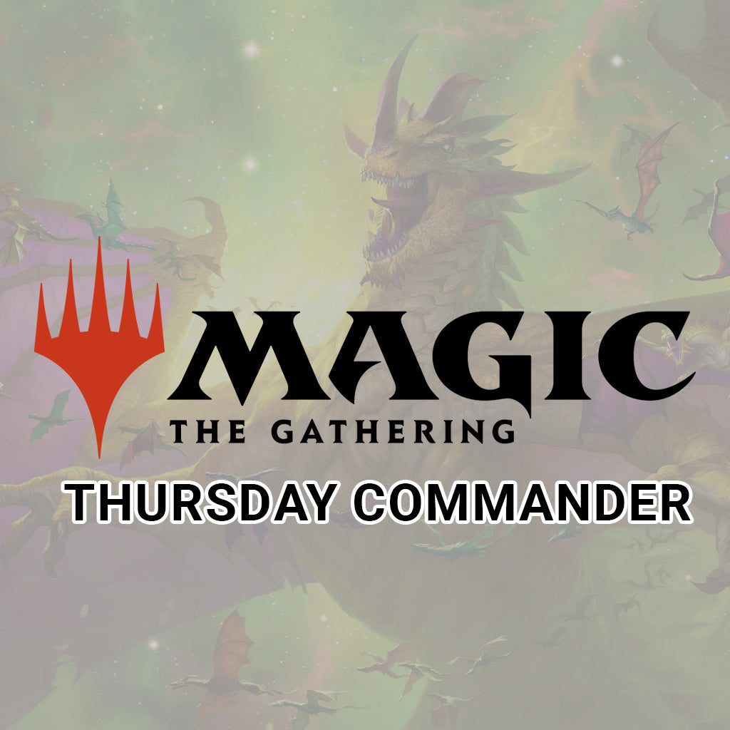 Thursday Night MTG Commander 6:30pm