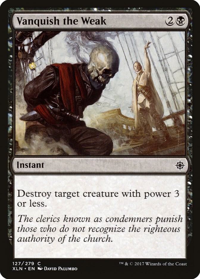 Vanquish the Weak [Ixalan] 127