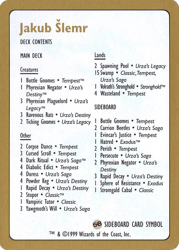 1999 Jakub Slemr Decklist Card [World Championship Decks]