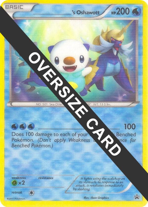 ______'s Oshawott [Jumbo Cards] N/A