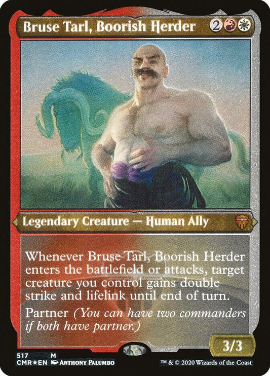 Bruse Tarl, Boorish Herder (Foil Etched) [Commander Legends] 517