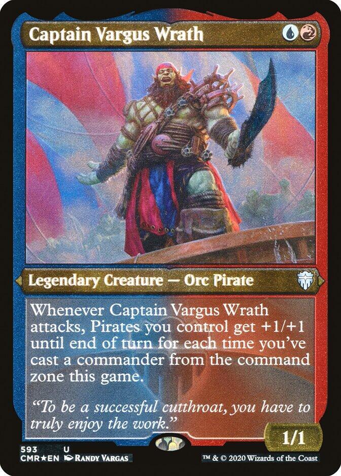 Captain Vargus Wrath (Foil Etched) [Commander Legends] 593