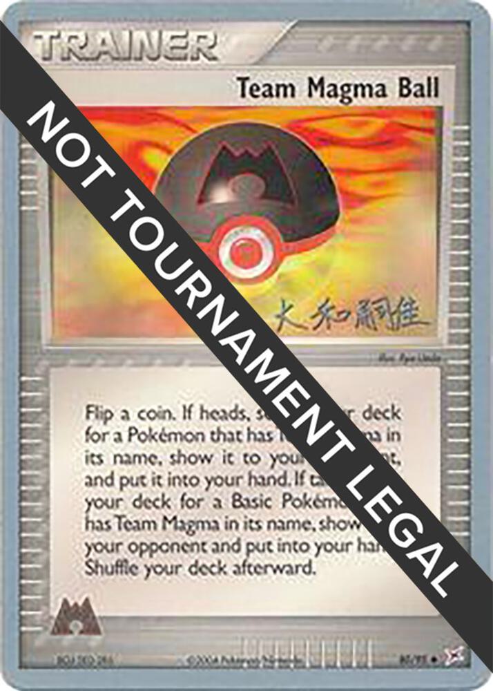 Team Magma Ball - 2004 (Tsuguyoshi Yamato) [World Championship Decks] 80/95