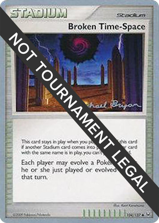 Broken Time-Space - 2010 (Mychael Bryan) [World Championship Decks] 104/127