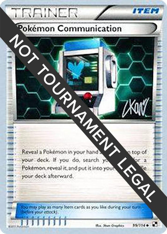 Pokemon Communication - 2011 (Christopher Kan) [World Championship Decks] 99/114