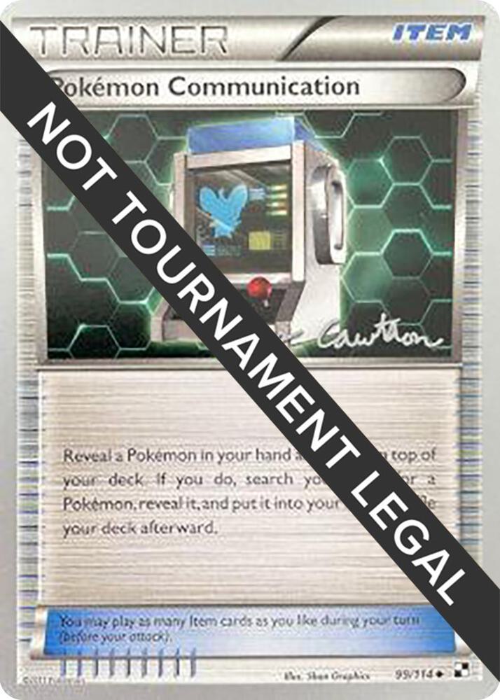 Pokemon Communication - 2011 (Ross Cawthon) [World Championship Decks] 99/114