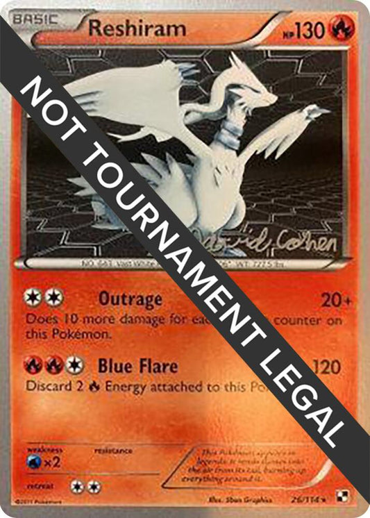 Reshiram - 2011 (David Cohen) [World Championship Decks] 26/114