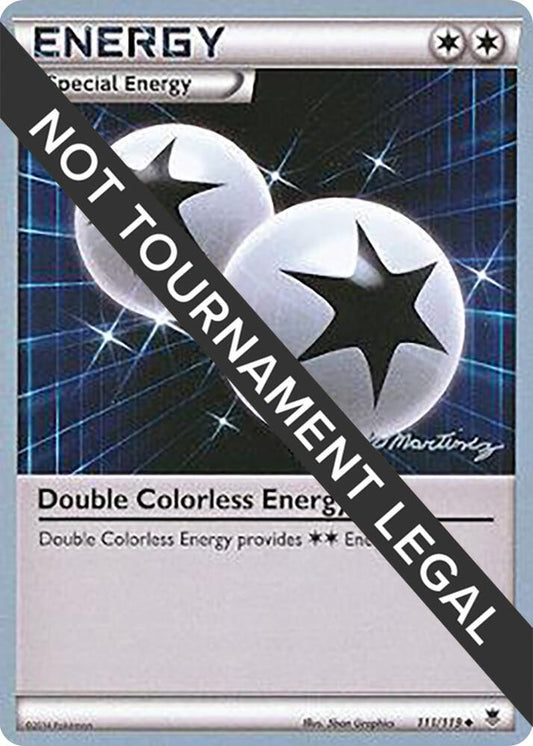 Double Colorless Energy - 2015 (Patrick Martinez) [World Championship Decks] 111/119