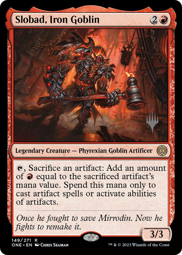 Slobad, Iron Goblin [Promo Pack: Phyrexia: All Will Be One] 149