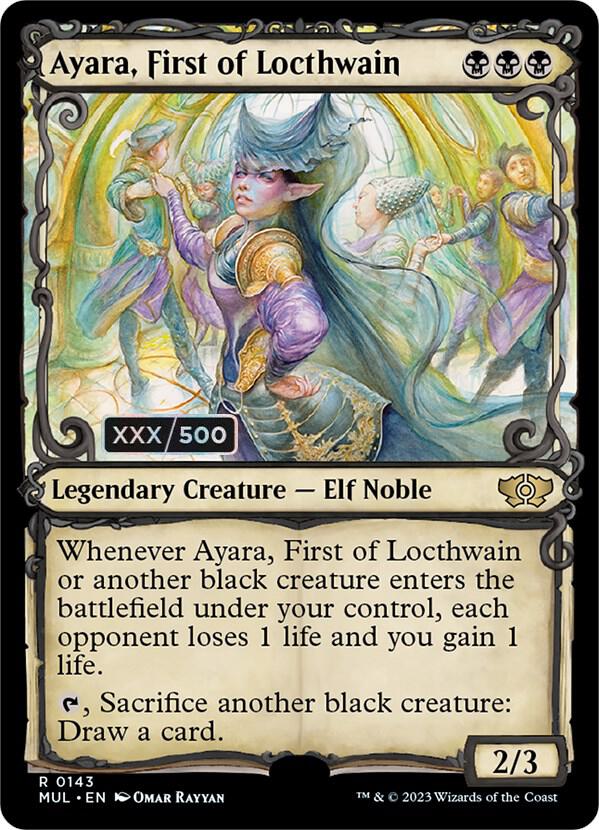 Ayara, First of Locthwain (Serial Numbered) [March of the Machine: Multiverse Legends] 143