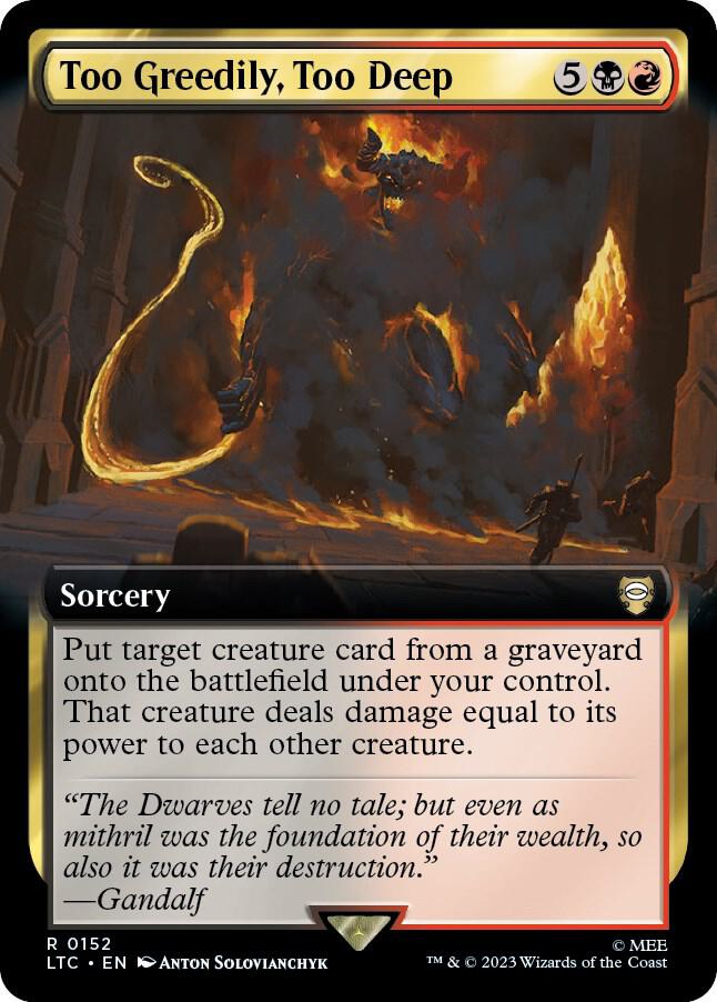 Too Greedily, Too Deep (Extended Art) [Commander: The Lord of the Rings: Tales of Middle-earth] 152