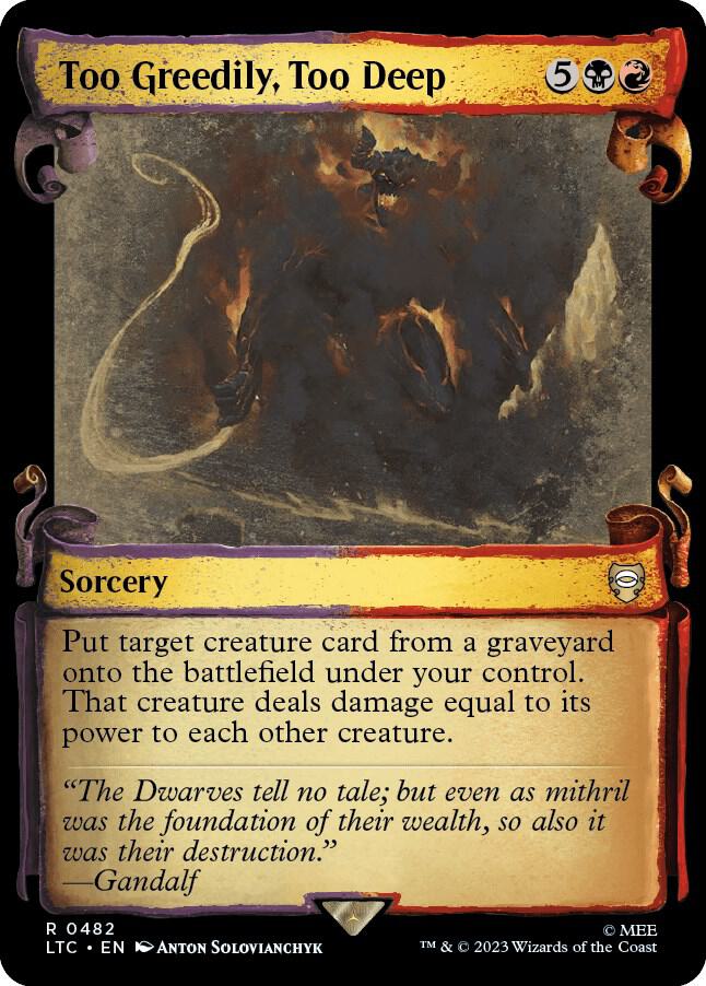 Too Greedily, Too Deep (Showcase Scrolls) [Commander: The Lord of the Rings: Tales of Middle-earth] 482
