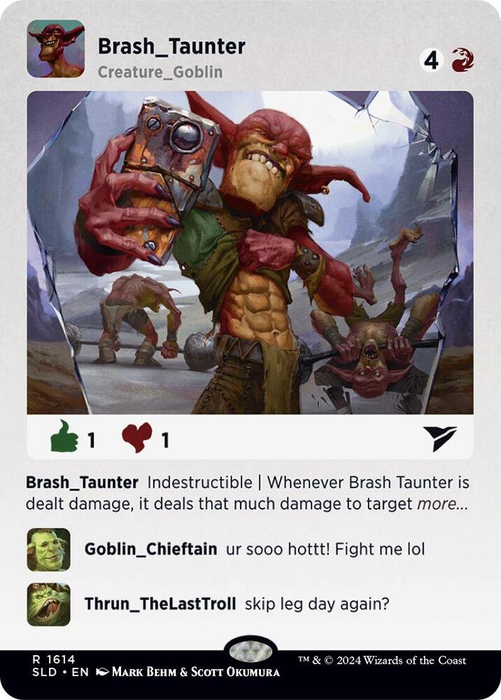 Brash Taunter [Secret Lair Drop Series] 1614