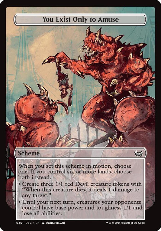You Exist Only to Amuse (Full Art) [Archenemy: Duskmourn] 361