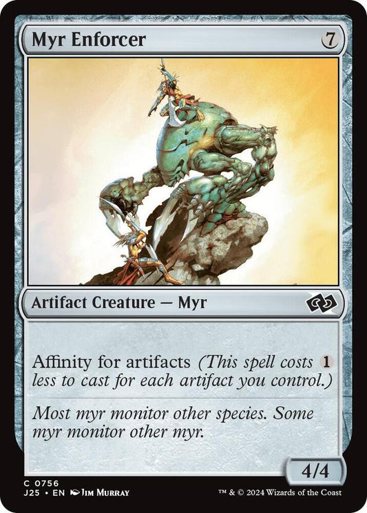 Myr Enforcer [Foundations Jumpstart] 756