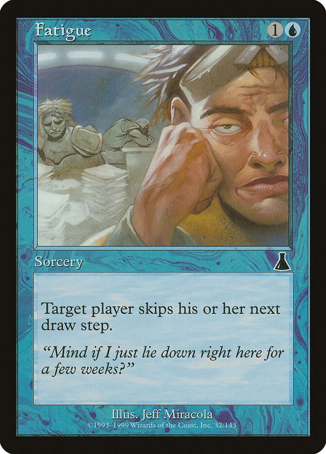 Fatigue [Urza's Destiny] 32
