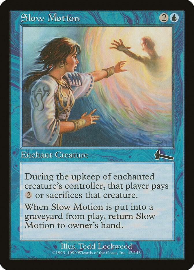 Slow Motion [Urza's Legacy] 42