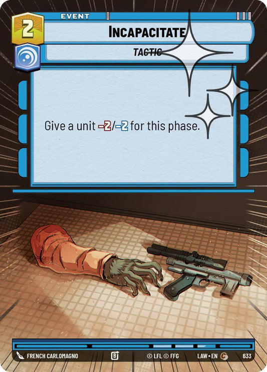 Incapacitate (Hyperspace Foil) [A Lawless Time] 633
