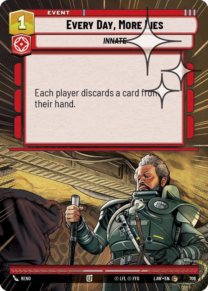 Every Day, More Lies (Hyperspace Foil) [A Lawless Time] 706