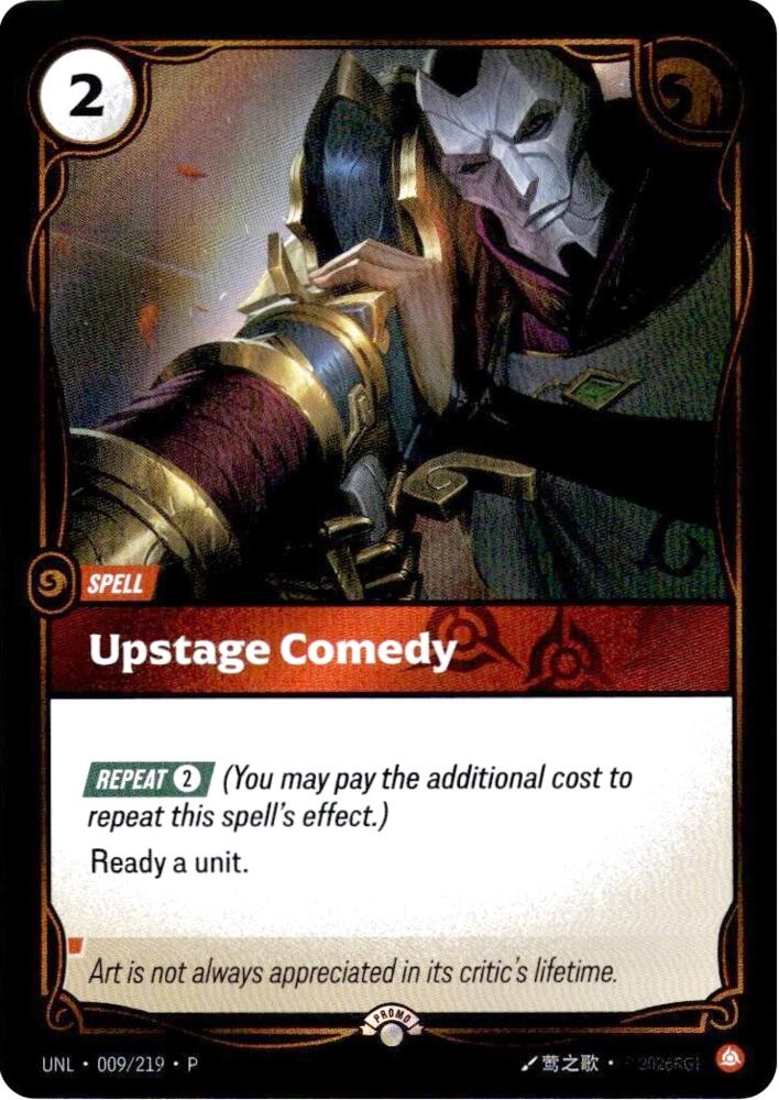Upstage Comedy [Riftbound Organized Play Promotional Cards] 009/219