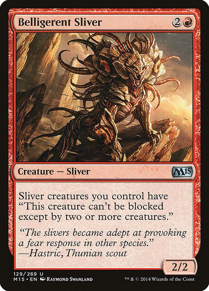 Belligerent Sliver [Magic 2015 (M15)] 129